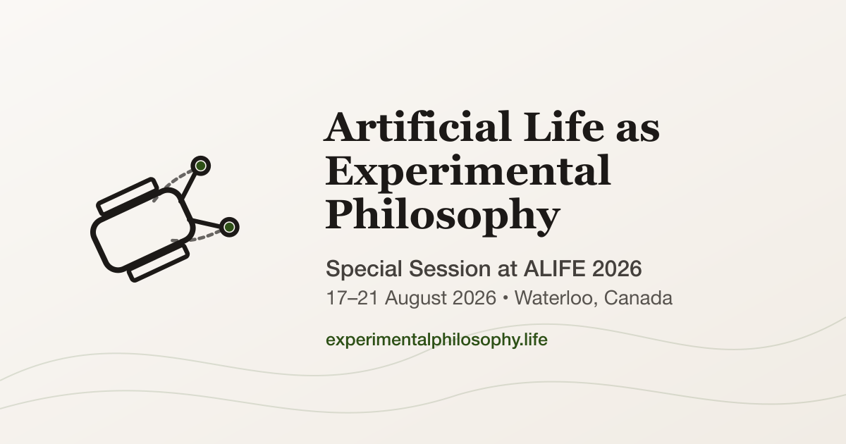 Artificial Life as Experimental Philosophy — ALIFE 2026